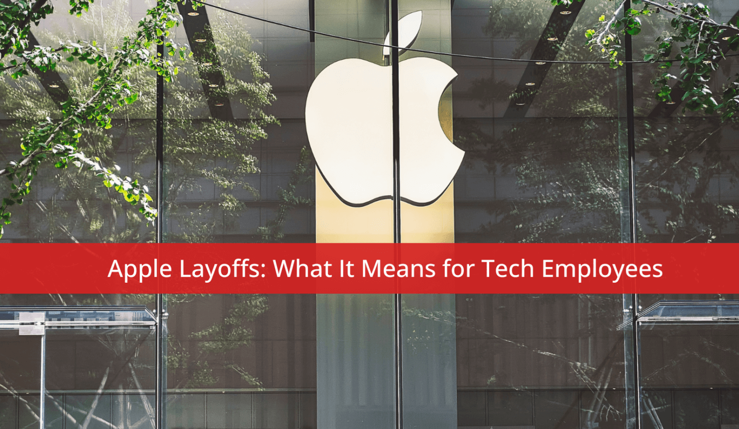 Apple Layoffs: What It Means for Tech Employees