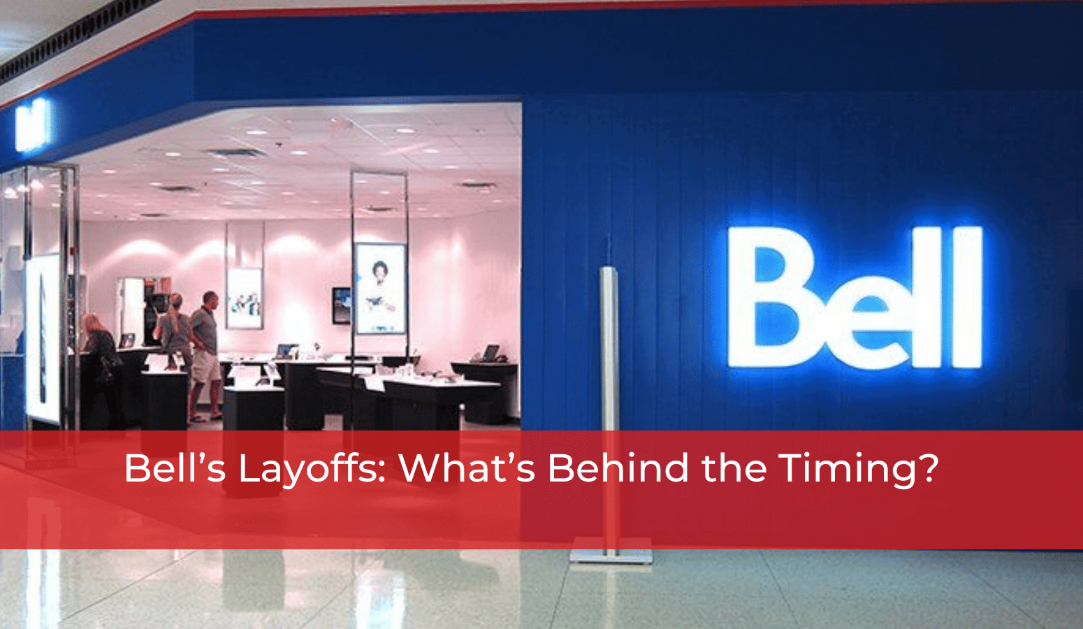 Bell’s Layoffs What’s Behind the Timing? Whitten & Lublin