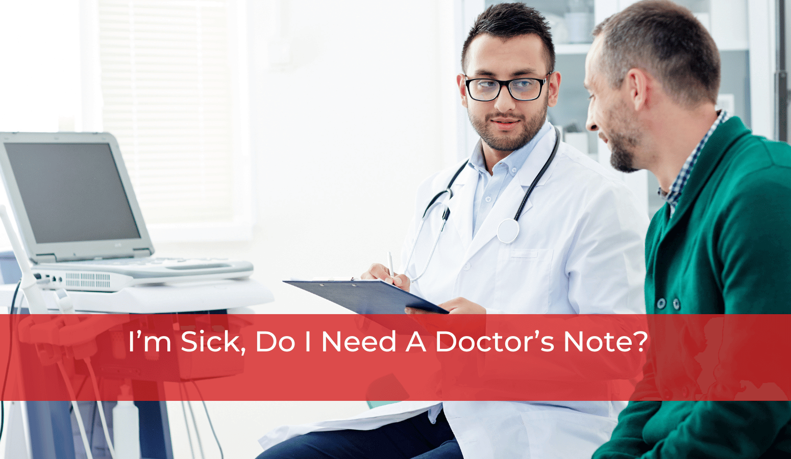 Featured image for “I’m Sick, Do I Need A Doctor’s Note?”