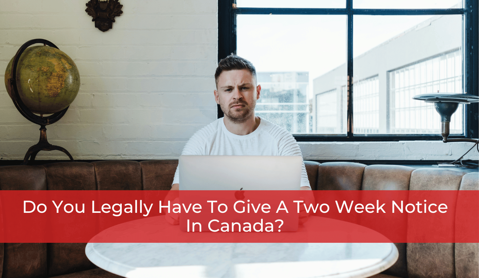 Featured image for “Do You Legally Have To Give A Two Week Notice In Canada?”