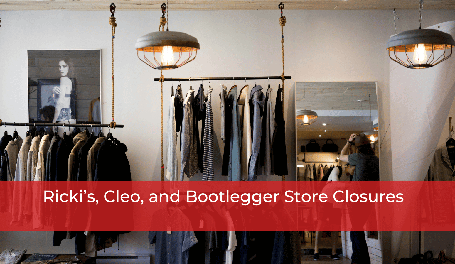 Featured image for “Ricki’s, Cleo, and Bootlegger Store Closures”