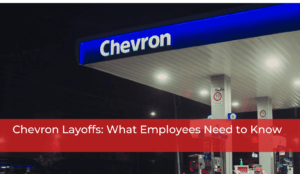 Chevron Layoffs: What Employees Need to Know