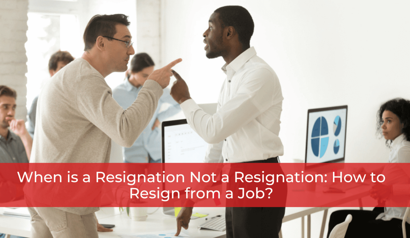When is a Resignation Not a Resignation: How to Resign from a Job?