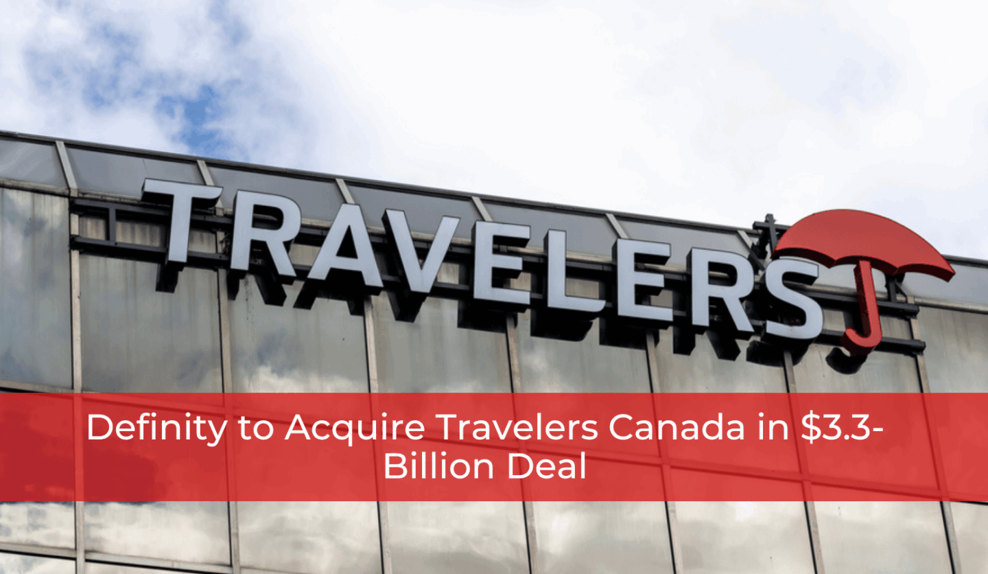 Definity to Acquire Travelers Canada in $3.3-Billion Deal