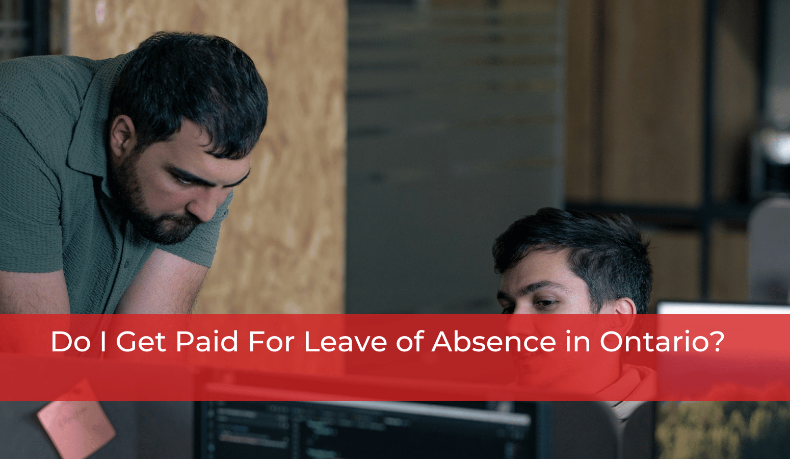 Featured image for “Do I Get Paid For Leave of Absence in Ontario?”