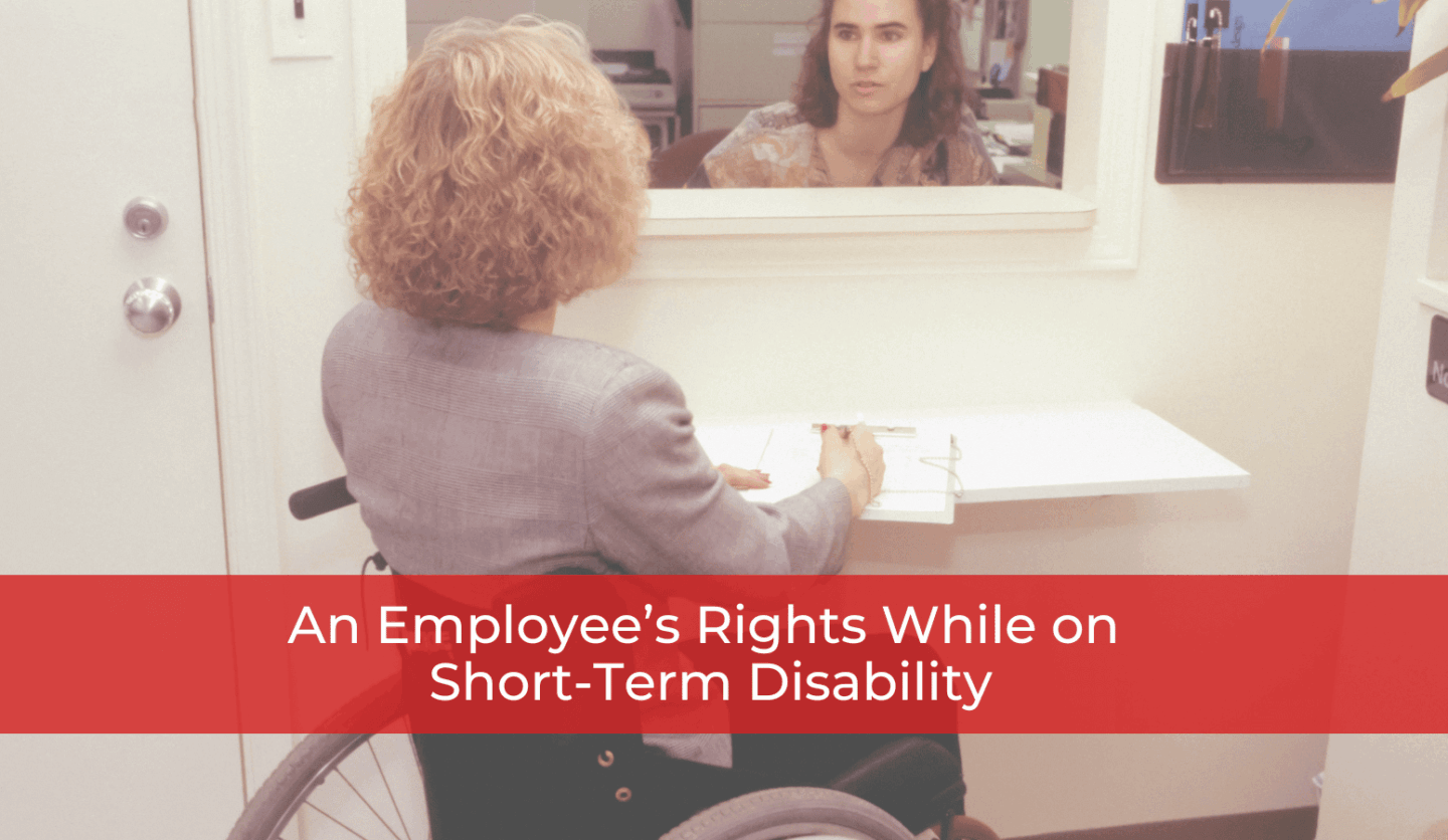 An Employee’s Rights While on Short-Term Disability