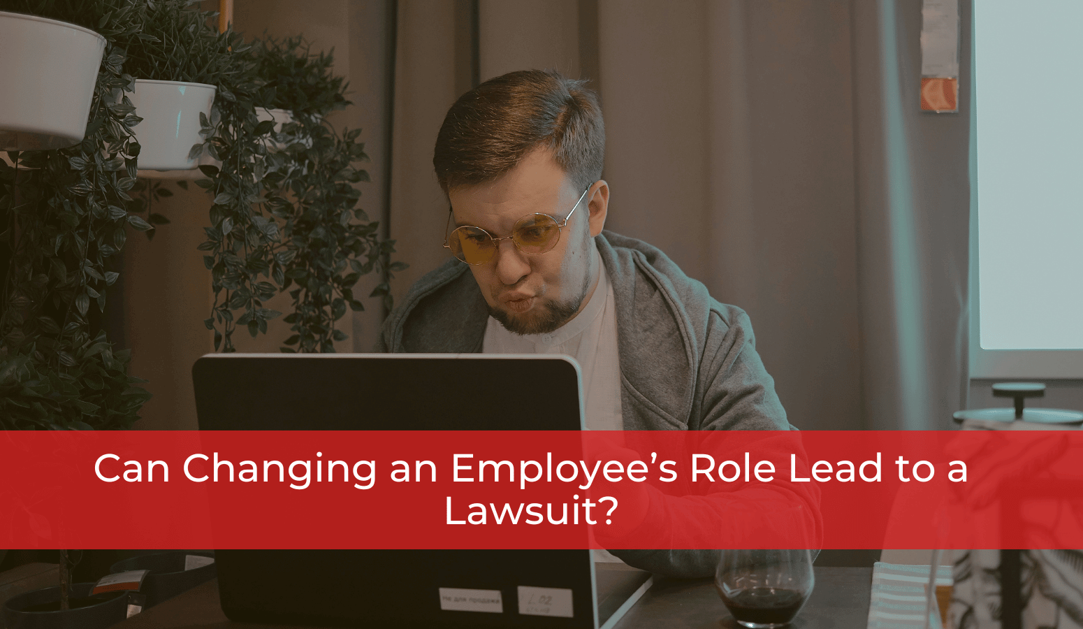 Featured image for “Can Changing an Employee’s Role Lead to a Lawsuit?”