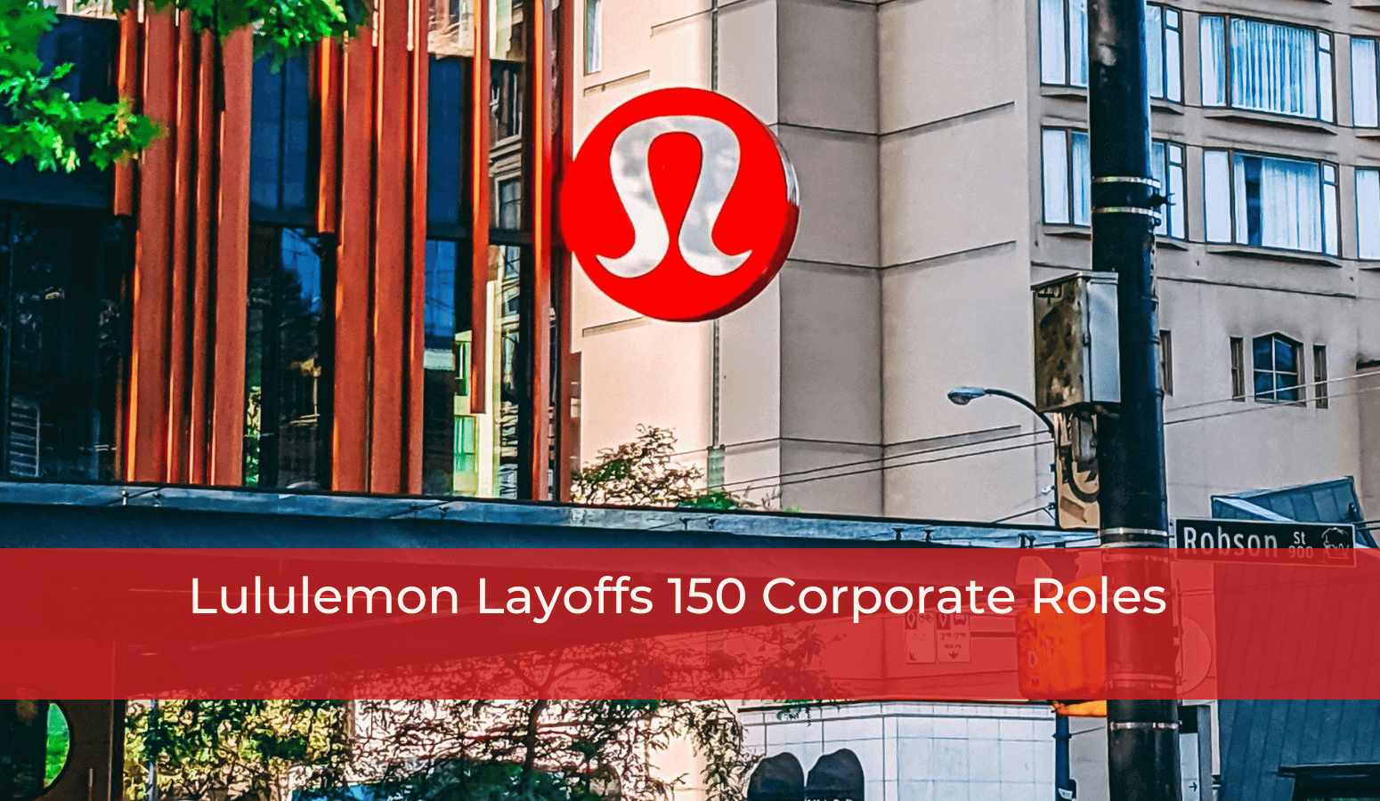 Featured image for “Lululemon Layoffs 150 Corporate Roles”