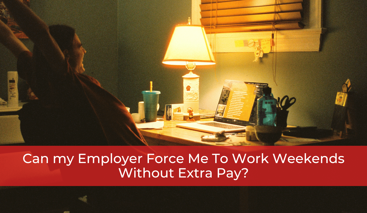 Featured image for “Can my Employer Force Me To Work Weekends Without Extra Pay?”